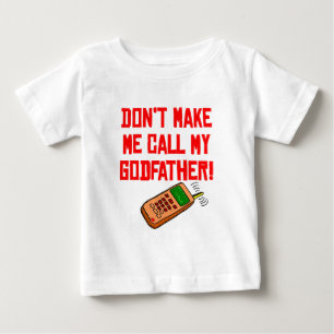 Camiseta De Bebé No haga que llama a mi padrino