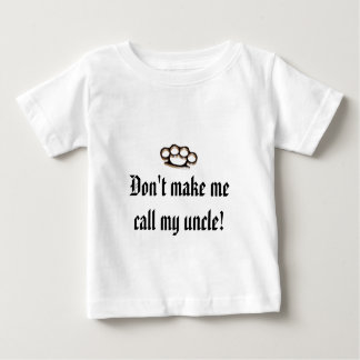 Camiseta De Bebé ¡No haga que llama a mi tío!