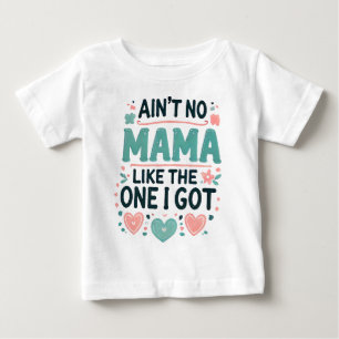 Camiseta De Bebé No hay mamá como la que tengo.