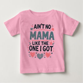 Camiseta De Bebé No hay mamá como la que tengo.