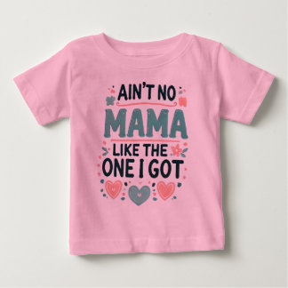 Camiseta De Bebé No hay mamá como la que tengo.