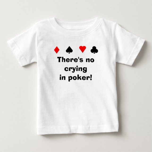 Camiseta De Bebé ¡No hay póker del cryingin! (Anverso)