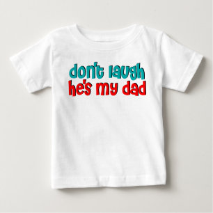 Camiseta De Bebé No lo ría es mi papá