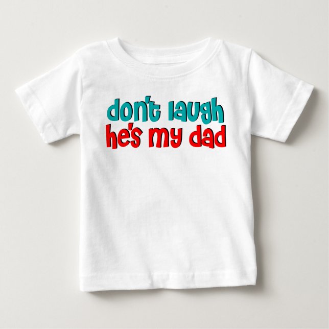 Camiseta De Bebé No lo ría es mi papá (Anverso)