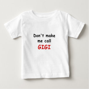 Camiseta De Bebé No me haga la llamada Gigi