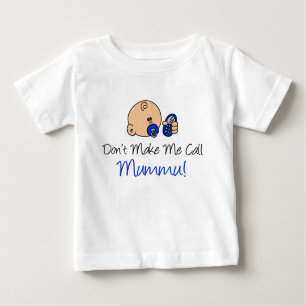 Camiseta De Bebé No me haga la llamada Mummu