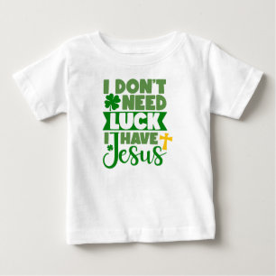 Camiseta De Bebé No necesito suerte, tengo a Jesús