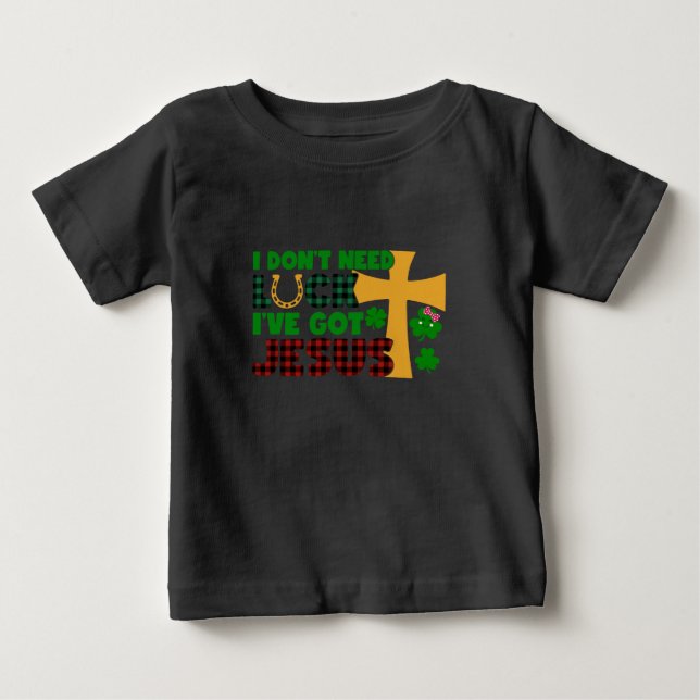 Camiseta De Bebé No necesito suerte, tengo a Jesus Baby (Anverso)