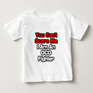 Camiseta De Bebé No puedes asustarme... Luchador de OCD
