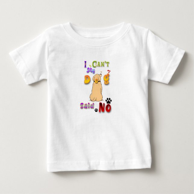 Camiseta De Bebé No puedo decir que mi perro no (Anverso)