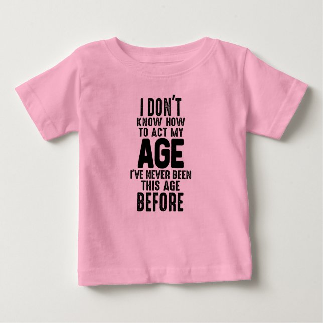 Camiseta De Bebé No sé cómo agregar mi edad humor (Anverso)