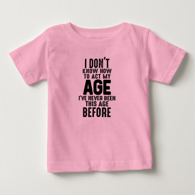 Camiseta De Bebé No sé cómo añadir mi edad Humor (Anverso)