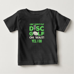 Camiseta De Bebé No siempre juego al disco Golf