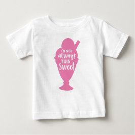 Camiseta De Bebé No siempre soy tan dulce, helado
