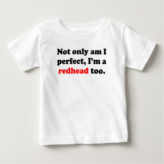 Camiseta De Bebé No sólo estoy me perfecciono soy un Redhead