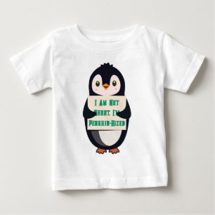 Camiseta De Bebé No soy bajo, soy tamaño pingüino