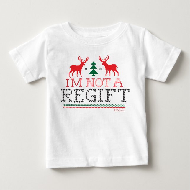 Camiseta De Bebé No soy un Regift (Anverso)