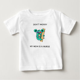 Camiseta De Bebé No te preocupes mi mamá es enfermera