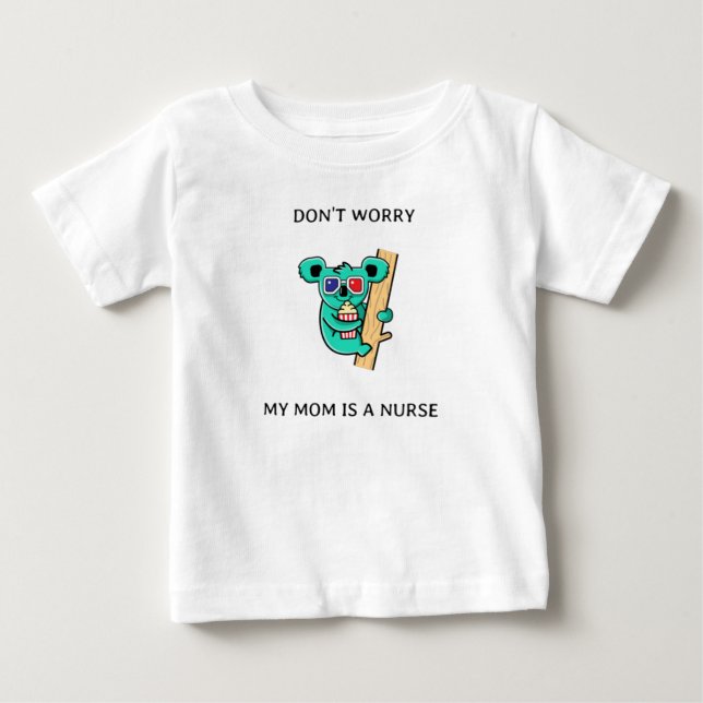 Camiseta De Bebé No te preocupes mi mamá es enfermera (Anverso)