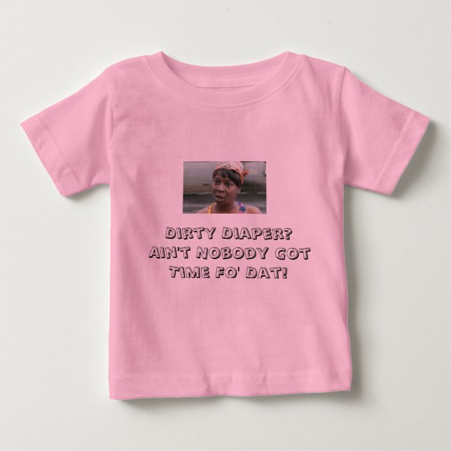 CAMISETA DE BEBÉ NO TENGO TIEMPO PARA LOS DIAPORES SUCIOS (Anverso)