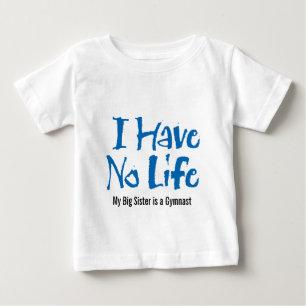 Camiseta De Bebé No Tengo Vida (Gimnasia)