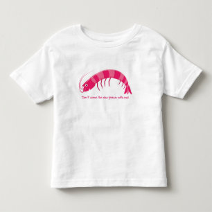 Camiseta De Bebé '¡No vengas conmigo a la gamba cruda!'
