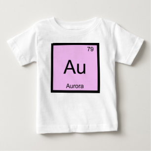 Camiseta De Bebé Nombre de Aurora Química Elemento Tabla Periódica