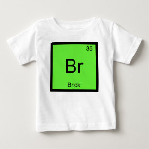 Camiseta De Bebé Nombre de ladrillo Elemento Químico Tabla Periódic