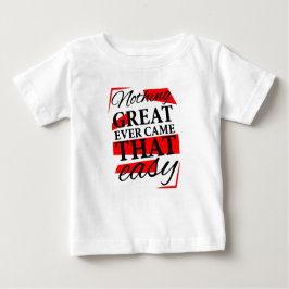Camiseta De Bebé nothing great ever came that easy