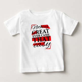 Camiseta De Bebé nothing great ever came that easy