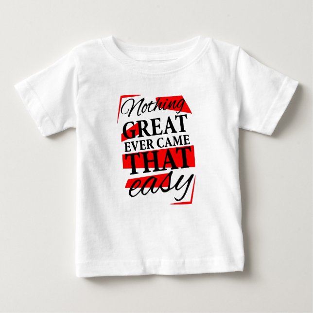 Camiseta De Bebé nothing great ever came that easy (Anverso)