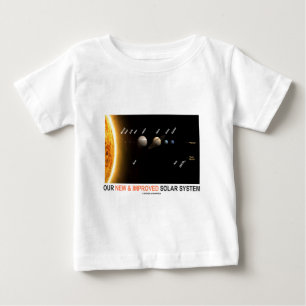 Camiseta De Bebé Nuestra nueva y mejorada Sistema Solar (humor