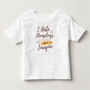 Camiseta De Bebé Odio Los Dumplings Solo Bromean Citas Blancas