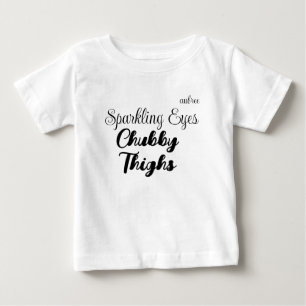 Camiseta De Bebé "Ojos Brillantes, Muslos Regordetes" Personalizabl