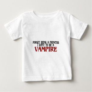 Camiseta De Bebé Olvida Ser Una Princesa Que Quiero Ser Vampista