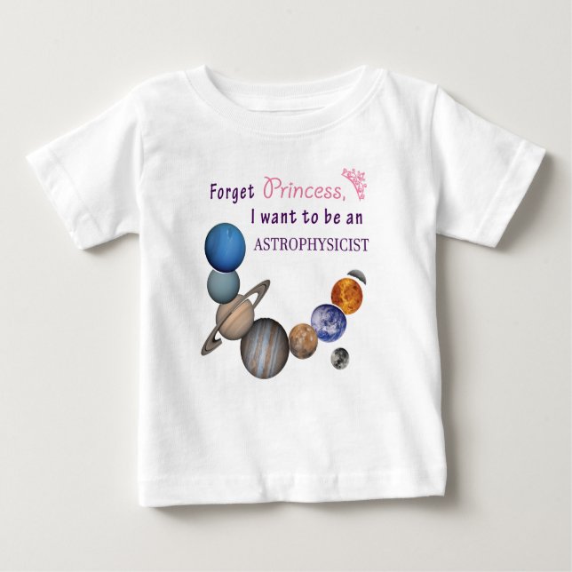 Camiseta De Bebé Olvídate de la Princesa - Astrofísico (Anverso)