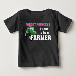 Camiseta De Bebé Olvídate de la princesa que quiero ser agricultora