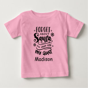 Camiseta De Bebé Olvídate de Santa ask tía Madison personalizada