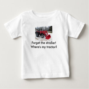 Camiseta De Bebé ¡Olvídate del cochecito! ¿Dónde está mi tractor?