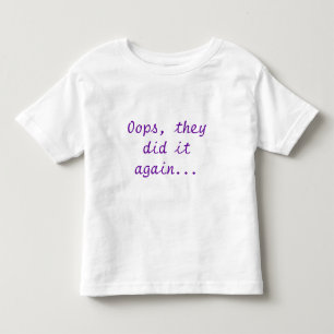 Camiseta De Bebé Oops, lo hicieron de nuevo...