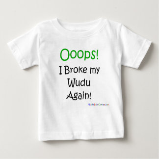 Camiseta De Bebé ¡Oops rompí mi wudu otra vez!