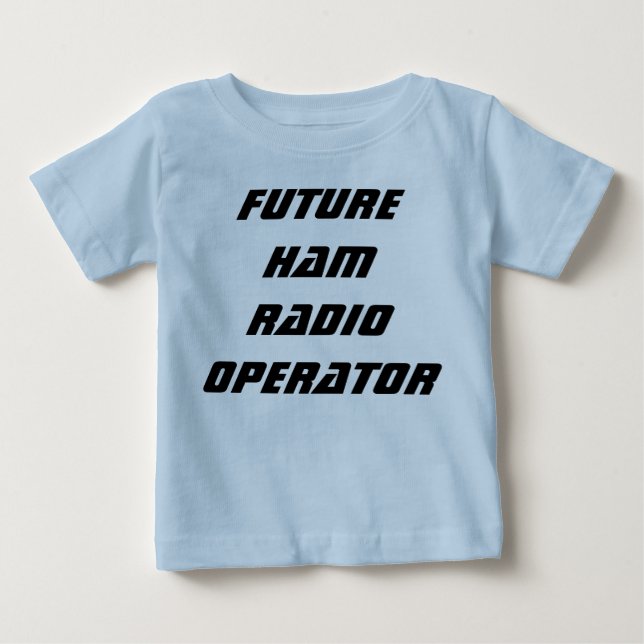 Camiseta De Bebé Operador de equipo de radio-aficionado futuro (Anverso)