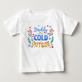 Camiseta De Bebé Papá Hace Frío Afuera Navidad Invierno Acebo 