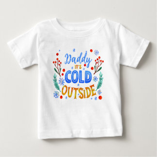Camiseta De Bebé Papi es frío afuera Navidades Winly