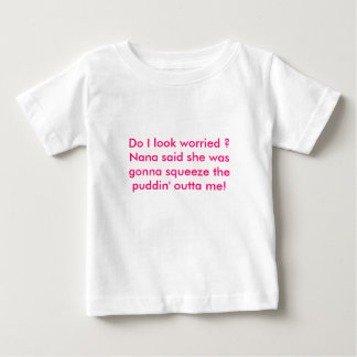Camiseta De Bebé ¿Parezco preocupante? Nana dijo que ella iba al