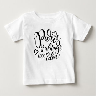 Camiseta De Bebé París es siempre una buena escritura de la idea