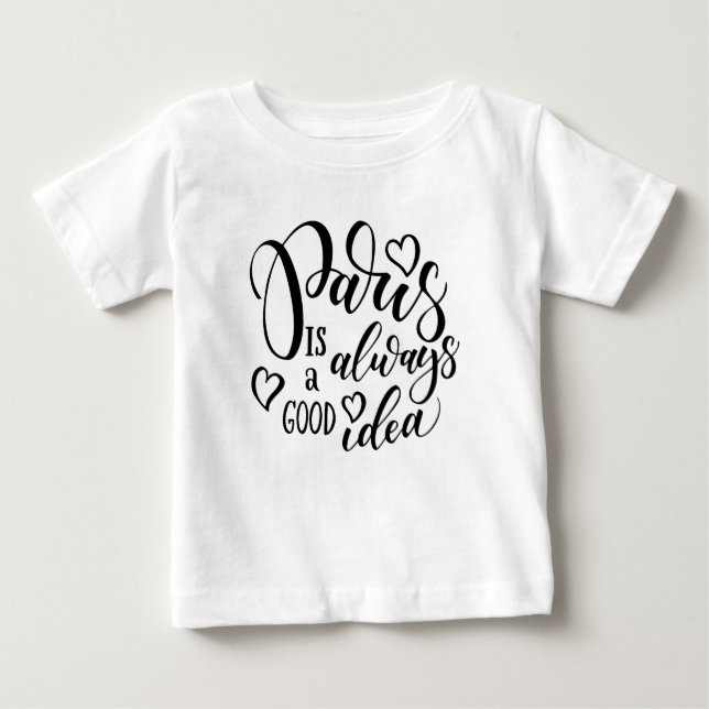 Camiseta De Bebé París Es Siempre Una Buena Idea (Anverso)