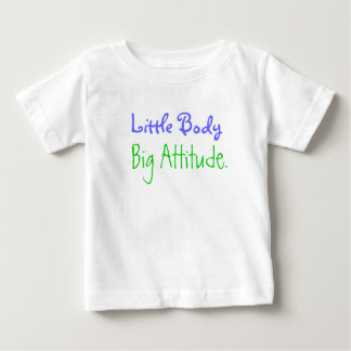 Camiseta De Bebé Pequeño cuerpo, actitud grande