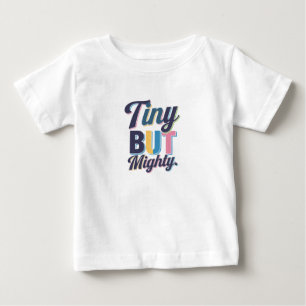 Camiseta De Bebé Pequeño pero poderoso Tee