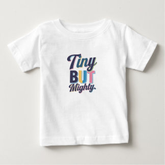 Camiseta De Bebé Pequeño pero poderoso Tee